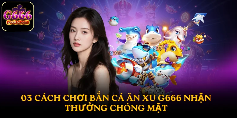 bắn cá ăn xu