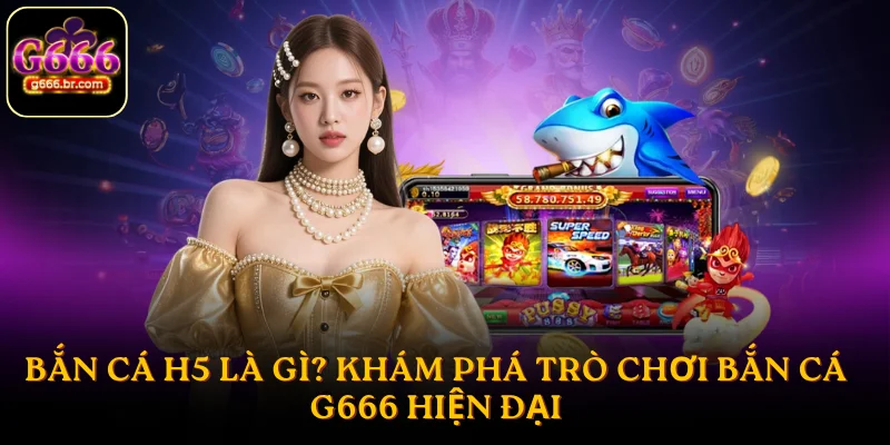 bắn cá H5