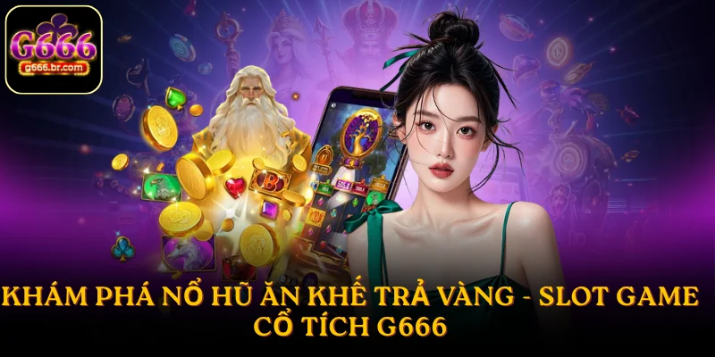 Nổ hũ ăn khế trả vàng