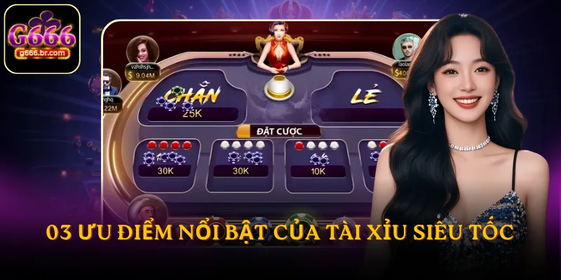 03 ưu điểm nổi bật của tài xỉu siêu tốc