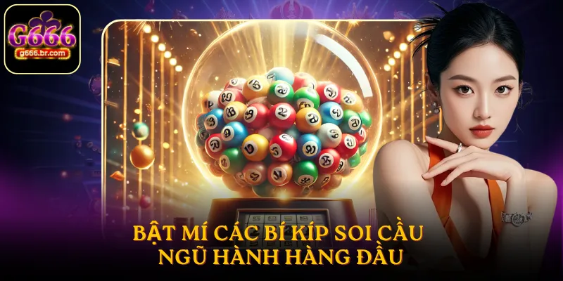 Bật mí các bí kíp soi cầu ngũ hành hàng đầu