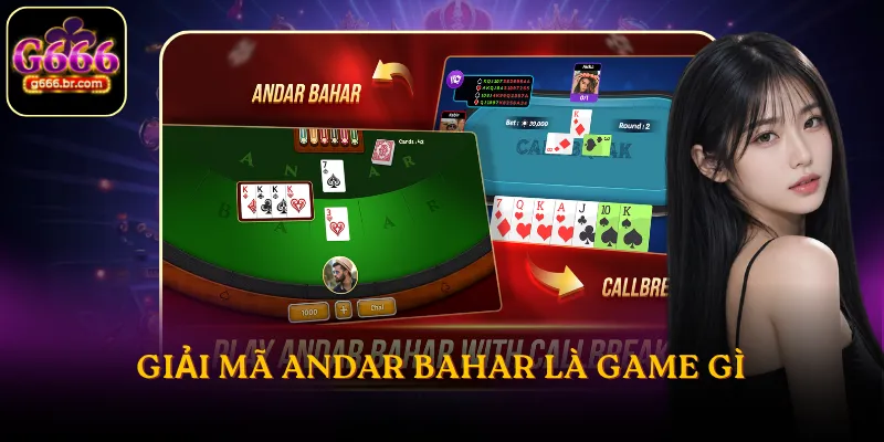 Giải mã Andar Bahar là game gì