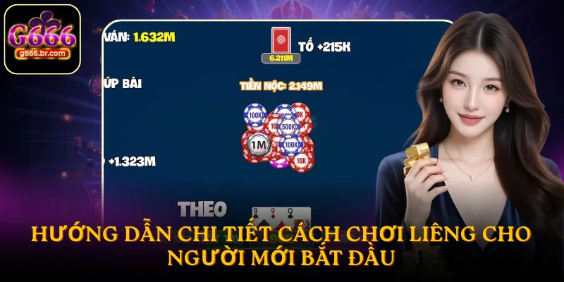 Hướng dẫn chi tiết cách chơi Liêng cho người mới bắt đầu