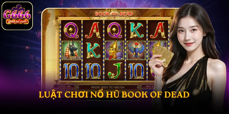 Luật chơi nổ hũ Book of Dead