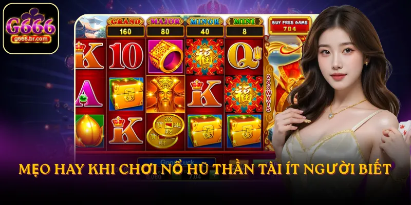 Mẹo hay khi chơi nổ hũ thần tài ít người biết