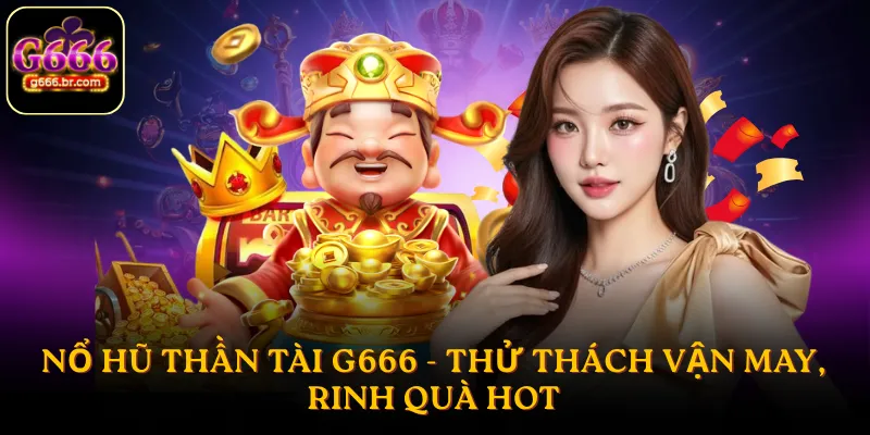 Nổ hũ thần tài